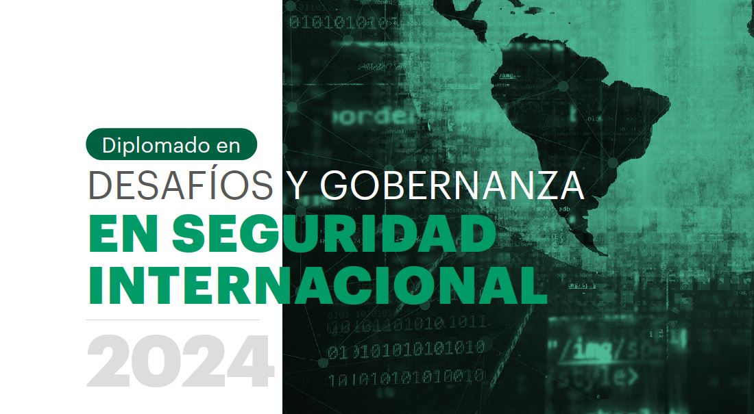 Afiche Diplomado en Desafíos y gobernanza en seguridad internacional 2024