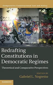Redrafting Constitutions in Democratic Regimes. Theoretical and Comparative Perspectives 