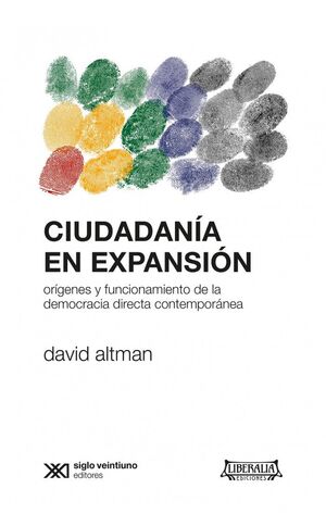 Ciudadanía en expansión. Orígenes y funcionamiento de la democracia directa contemporánea