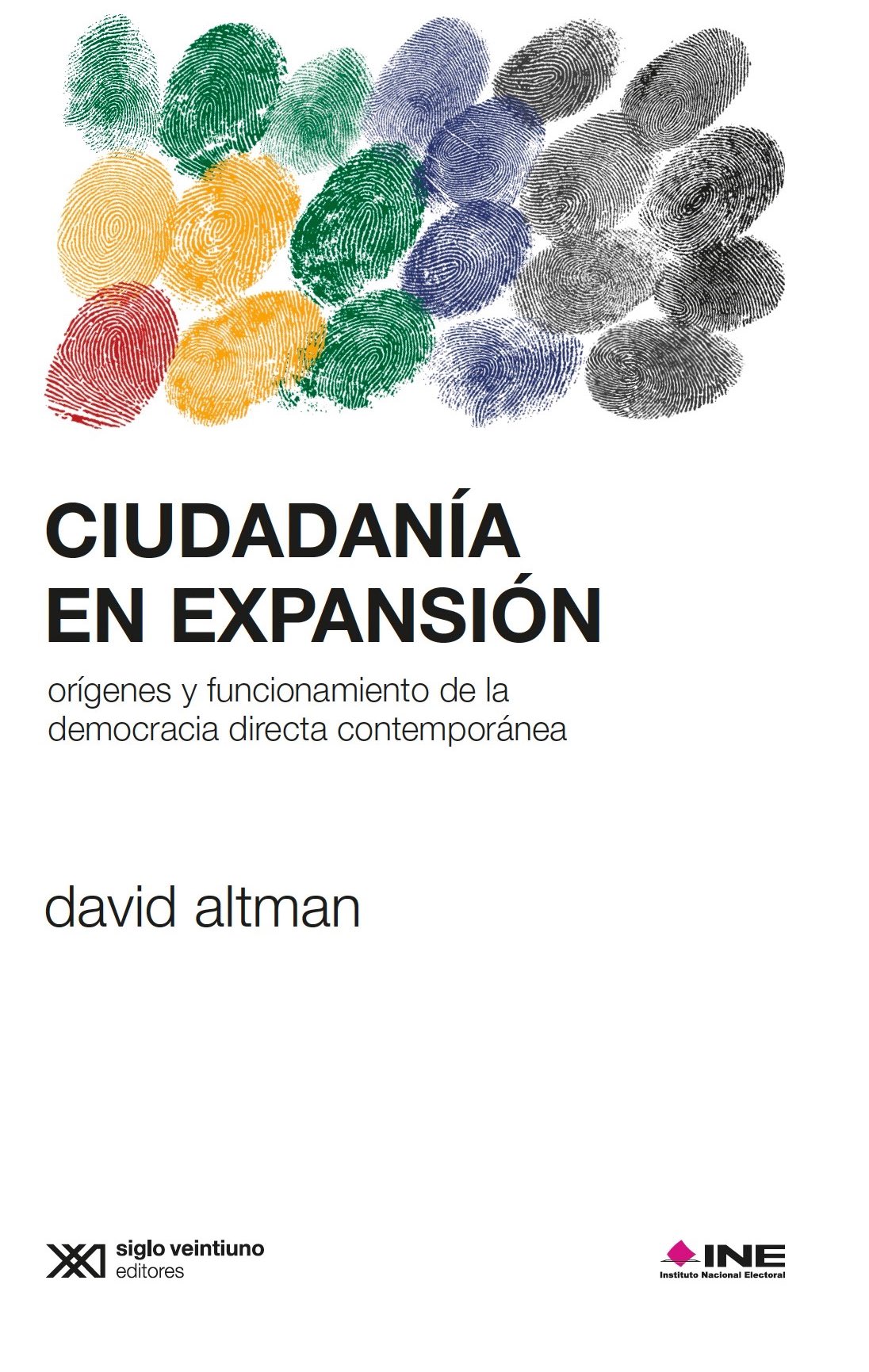 Afiche ciudadanía en expansión: orígenes y funcionamiento de la democracia directa contemporánea. letras negras y fondo blanco. huellas dactilares en colores en parte superior.